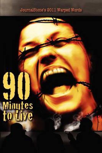 Cover image for Journalstone's 2011 Warped Words: 90 Minutes to Live