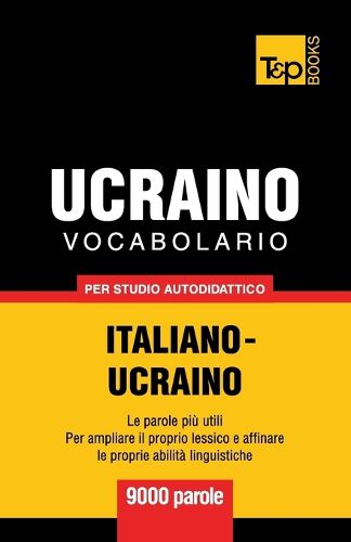 Cover image for Vocabolario Italiano-Ucraino per studio autodidattico - 9000 parole
