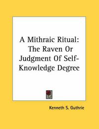 Cover image for A Mithraic Ritual: The Raven or Judgment of Self-Knowledge Degree