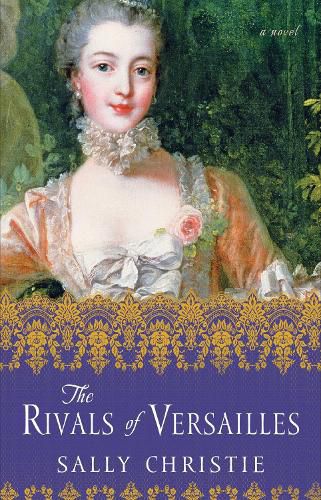 Cover image for The Rivals of Versailles: A Novel