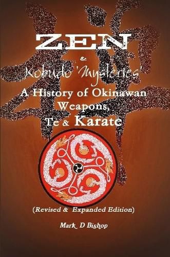 Cover image for Zen & Kobudo Mysteries, A History of Okinawan Weapons, Te & Karate