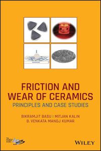 Cover image for Friction and Wear of Ceramics - Principles and Case Studies