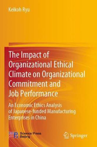 Cover image for The Impact of Organizational Ethical Climate on Organizational Commitment and Job Performance: An Economic Ethics Analysis of Japanese-funded Manufacturing Enterprises in China