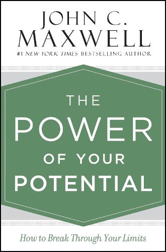 The Power of Your Potential: How to Break Through Your Limits