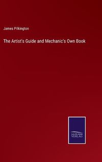 Cover image for The Artist's Guide and Mechanic's Own Book