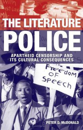 Cover image for The Literature Police: Apartheid Censorship and Its Cultural Consequences