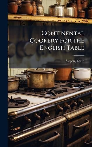 Cover image for Continental Cookery for the English Table