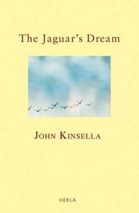 Cover image for The Jaguar's Dream: Translations, Adaptations, Versions, Extrapolations, Interpolations, Afters, Takes and Departures