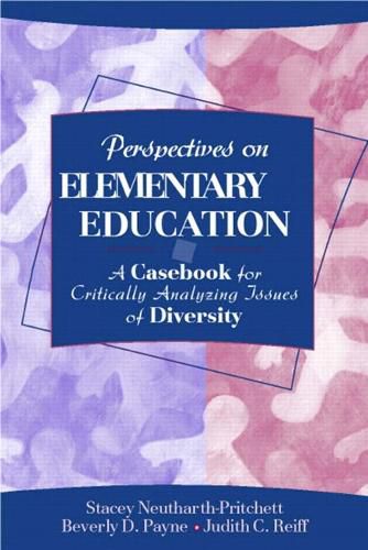 Cover image for Perspectives on Elementary Education: A Casebook for Critically Analyzing Issues of Diversity