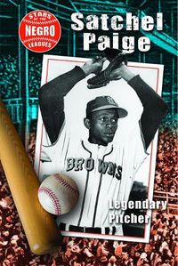 Cover image for Satchel Paige: Legendary Pitcher