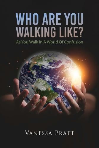 Cover image for Who Are You Walking Like? As You Walk in a World of Confusion