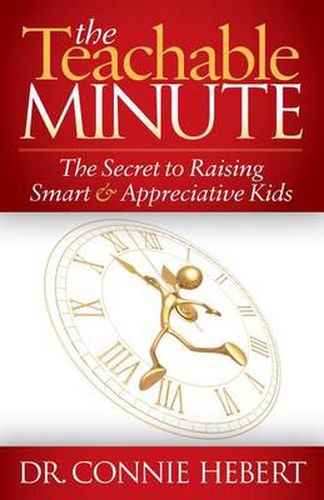 Cover image for The Teachable Minute: The Secret to Raising Smart & Appreciative Kids