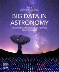 Cover image for Big Data in Astronomy: Scientific Data Processing for Advanced Radio Telescopes