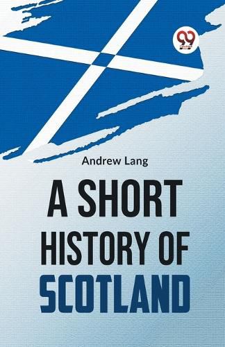 Cover image for A Short History of Scotland