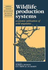 Cover image for Wildlife Production Systems: Economic Utilisation of Wild Ungulates