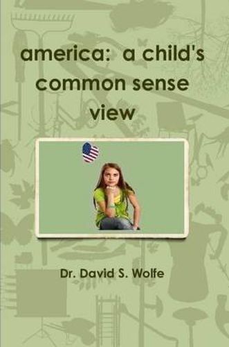 Cover image for America: A Child's Common Sense View