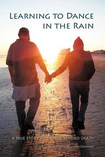 Cover image for Learning to Dance in the Rain: A True Story about Life Beyond Death