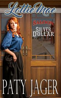 Cover image for Lottie Mae: Silver Dollar Saloon