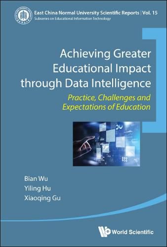 Cover image for Achieving Greater Educational Impact Through Data Intelligence: Practice, Challenges And Expectations Of Education