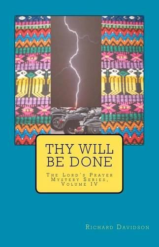 Cover image for Thy Will Be Done: The Lord's Prayer Mystery Series, Volume IV