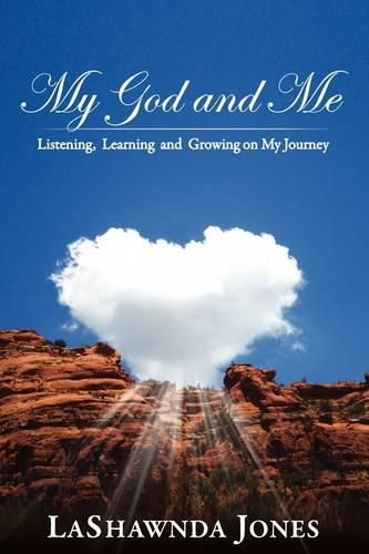 Cover image for My God and Me: Listening, Learning and Growing on My Journey