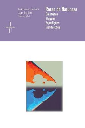 Cover image for Rotas da natureza: Cientistas, viagens, expedicoes, instituicoes