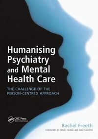 Cover image for Humanising Psychiatry and Mental Health Care: The Challenge of the Person-Centred Approach