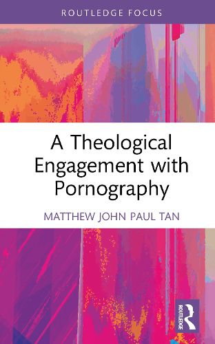 Cover image for A Theological Engagement with Pornography