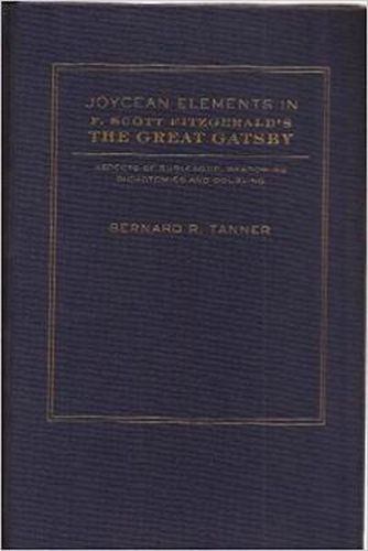 Cover image for Joycean Elements In F. Scott Fitzgerald's The Great Gatsby: Aspects Of Burlesque, Shadowing, Dichotomies and Doubling