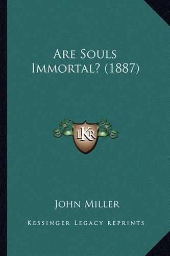 Cover image for Are Souls Immortal? (1887)