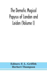 Cover image for The Demotic Magical Papyrus of London and Leiden (Volume I)