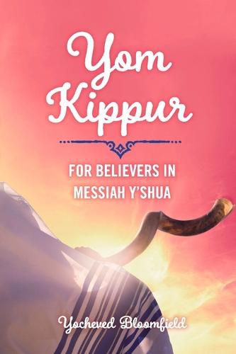 Cover image for Yom Kippur For Believers in Messiah Y'shua