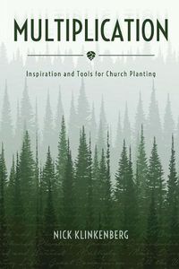 Cover image for Multiplication: Inspiration and Tools for Church Planting