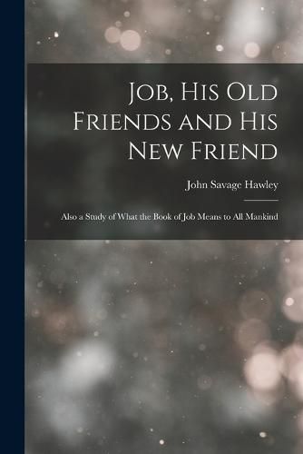 Cover image for Job, His Old Friends and His New Friend