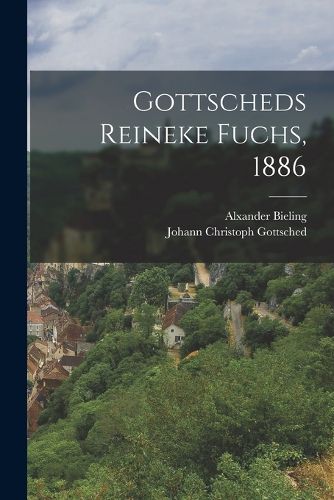 Cover image for Gottscheds Reineke Fuchs, 1886