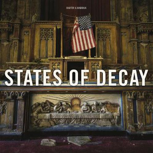 Cover image for States of Decay: Urbex New York & Americas Forgotten North East