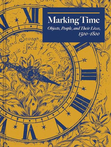 Cover image for Marking Time: Objects, People, and Their Lives, 1500-1800