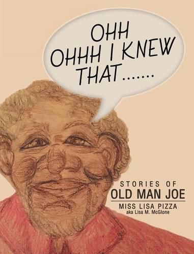 Cover image for Ohh Ohhh I knew That.......: Stories of Old Man Joe