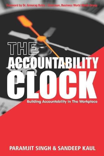 Cover image for The Accountability Clock: Building Accountability in the Workplace