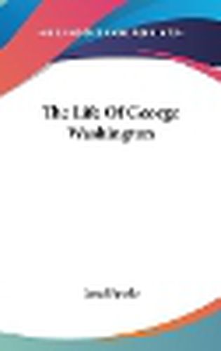 Cover image for The Life of George Washington