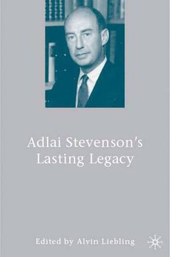 Cover image for Adlai Stevenson's Lasting Legacy