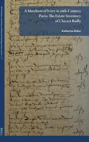 Cover image for A Merchant of Ivory in 16th-Century Paris: The Estate Inventory of Chicart Bailly