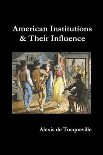 Cover image for American Institutions and Their Influence
