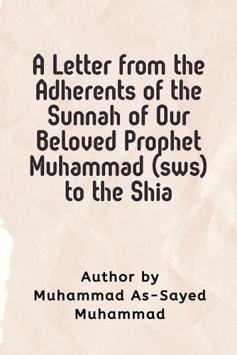 Cover image for A Letter from the Adherents of the Sunnah of Our Beloved Prophet Muhammad (sws) to the Shia