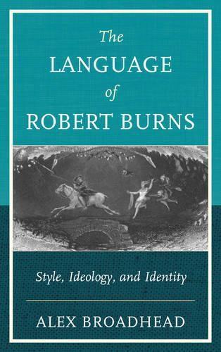 Cover image for The Language of Robert Burns: Style, Ideology, and Identity