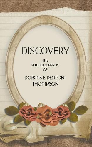 Cover image for Discovery: The autobiography of Dorcas E. Denton-Thompson