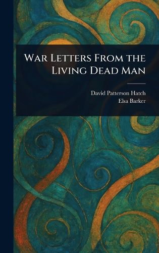 Cover image for War Letters From the Living Dead Man