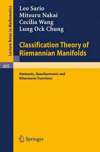 Cover image for Classification Theory of Riemannian Manifolds: Harmonic, Quasiharmonic and Biharmonic Functions