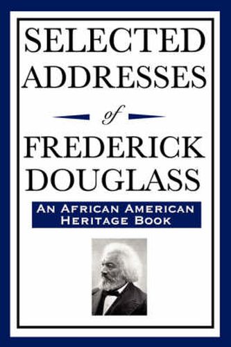 Cover image for Selected Addresses of Frederick Douglass (An African American Heritage Book)