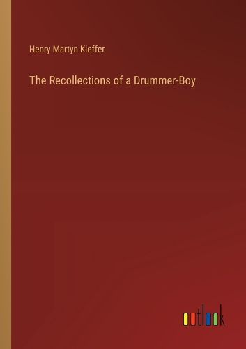 The Recollections of a Drummer-Boy